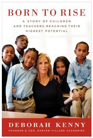Born to Rise: A Story of Children and Teachers Reaching Their Highest Potential image number 0