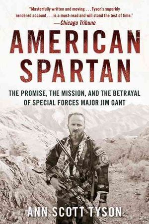 American Spartan: The Promise, the Mission, and the Betrayal of Special Forces Major Jim Gant image number 0