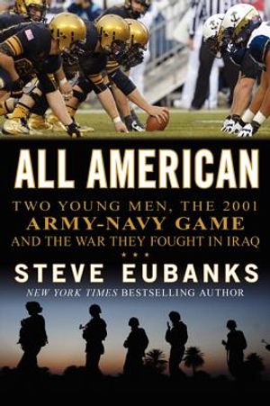 All American: Two Young Men, the 2001 Army-Navy Game and the War They Fought in Iraq image number 0