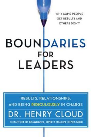 Boundaries for Leaders: Results, Relationships, and Being Ridiculously in Charge image number 0