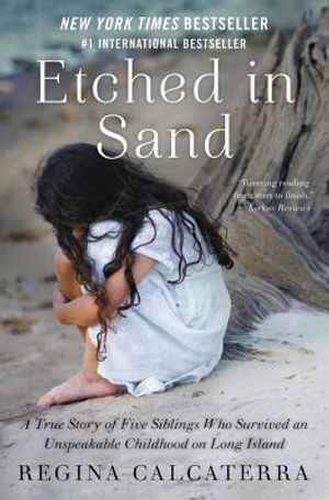 Etched in Sand: A True Story of Five Siblings Who Survived an Unspeakable Childhood on Long Island image number 0
