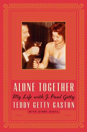 Alone Together: My Life with J. Paul Getty image number 0
