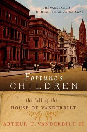 Fortune's Children: The Fall of the House of Vanderbilt image number 0