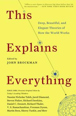 This Explains Everything: Deep, Beautiful, and Elegant Theories of How the World Works image number 0