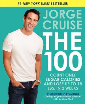 The 100: Count Only Sugar Calories and Lose Up to 18 Lbs. in 2 Weeks image number 0