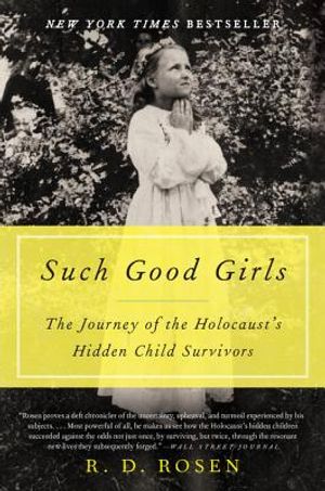 Such Good Girls: The Journey of the Holocaust's Hidden Child Survivors image number 0