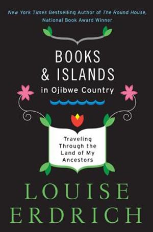 Books and Islands in Ojibwe Country: Traveling Through the Land of My Ancestors image number 0