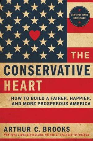The Conservative Heart: How to Build a Fairer, Happier, and More Prosperous America image number 0