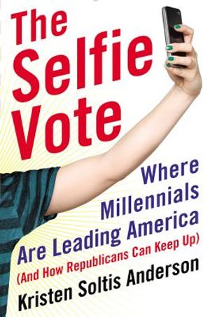 The Selfie Vote: Where Millennials Are Leading America (and How Republicans Can Keep Up) image number 0