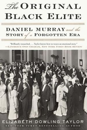 The Original Black Elite: Daniel Murray and the Story of a Forgotten Era image number 0