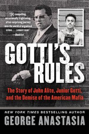 Gotti's Rules: The Story of John Alite, Junior Gotti, and the Demise of the American Mafia image number 0
