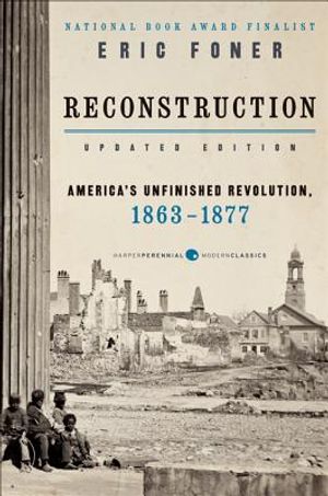 Reconstruction Updated Edition: America's Unfinished Revolution, 1863-1877 image number 0