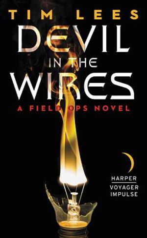 Devil in the Wires: A Field Ops Novel image number 0