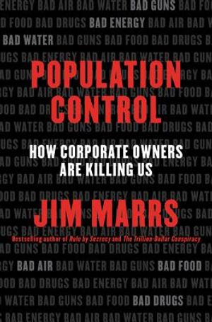 Population Control: How Corporate Owners Are Killing Us image number 0