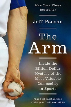The Arm: Inside the Billion-Dollar Mystery of the Most Valuable Commodity in Sports image number 0