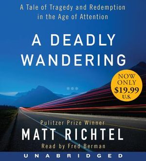 A Deadly Wandering: A Tale of Tragedy and Redemption in the Age of Attention image number 0