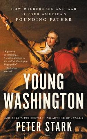 Young Washington: How Wilderness and War Forged America's Founding Father image number 0