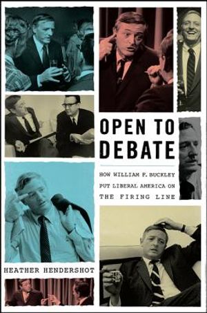 Open to Debate: How William F. Buckley Put Liberal America on the Firing Line image number 0