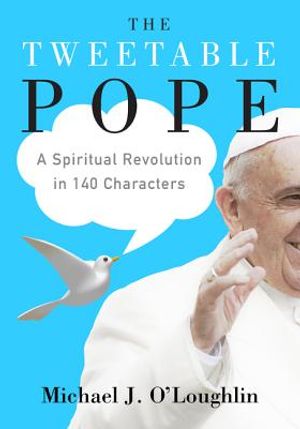 The Tweetable Pope: A Spiritual Revolution in 140 Characters image number 0