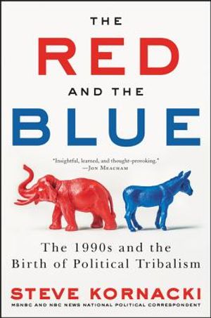 The Red and the Blue: The 1990s and the Birth of Political Tribalism image number 0