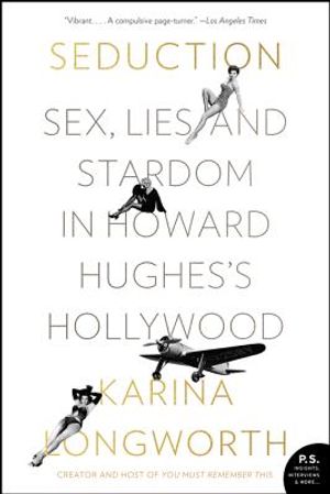Seduction: Sex, Lies, and Stardom in Howard Hughes's Hollywood image number 0