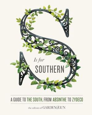 S Is for Southern: A Guide to the South, from Absinthe to Zydeco image number 0