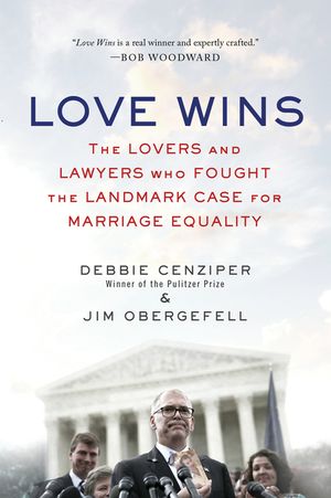 Love Wins: The Lovers and Lawyers Who Fought the Landmark Case for Marriage Equality image number 0