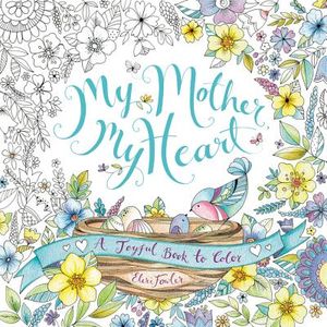 My Mother, My Heart: A Joyful Book to Color image number 0
