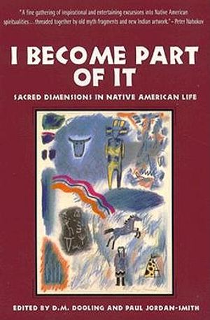 I Become Part of It: Sacred Dimensions in Native American Life image number 0