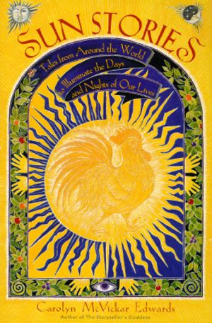 Sun Stories: Tales from Around the World to Illuminate the Days and Nights of Our Lives image number 0