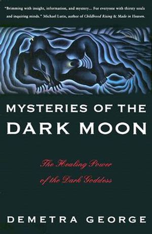 Mysteries of the Dark Moon: The Healing Power of the Dark Goddess image number 0