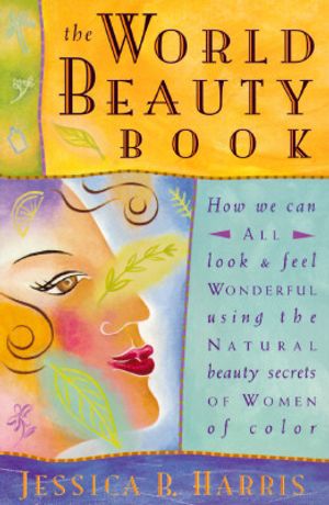 The World Beauty Book: How We Can All Look and Feel Wonderful Using the Natural Beauty Secrets of Women of Color image number 0