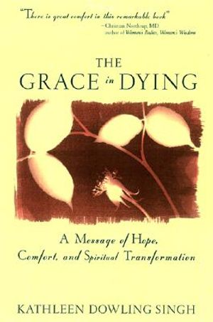 Grace in Dying: A Message of Hope, Comfort and Spiritual Transformation image number 0