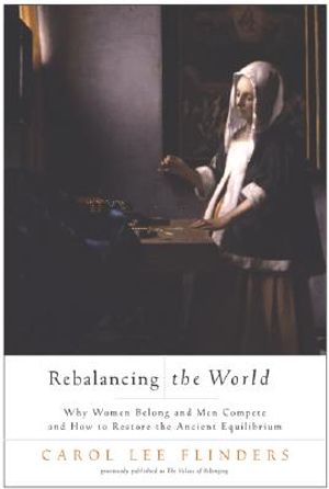 Rebalancing the World: Why Women Belong and Men Compete and How to Restore the Ancient Equilibrium image number 0