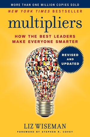 Multipliers: How the Best Leaders Make Everyone Smarter image number 0