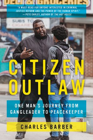 Citizen Outlaw: One Man's Journey from Gangleader to Peacekeeper image number 0
