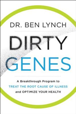 Dirty Genes: A Breakthrough Program to Treat the Root Cause of Illness and Optimize Your Health image number 0