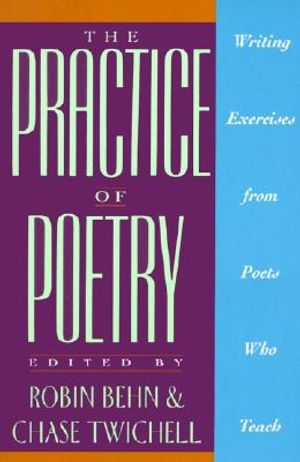 The Practice of Poetry: Writing Exercises from Poets Who Teach image number 0
