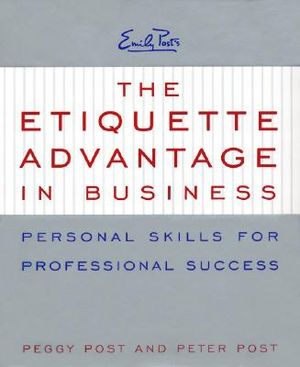 The Etiquette Advantage in Business: Personal Skills for Professional Success image number 0