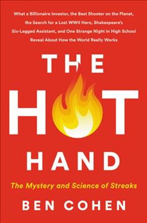 The Hot Hand: The Mystery and Science of Streaks image number 0