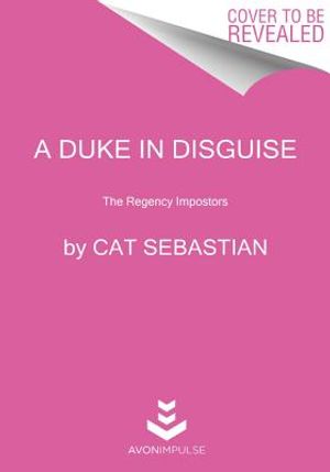 A Duke in Disguise: The Regency Impostors image number 0