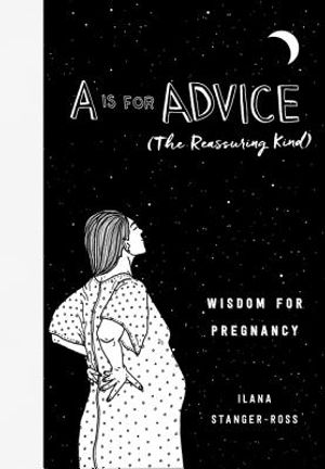 A is for Advice (the Reassuring Kind): Wisdom for Pregnancy image number 0