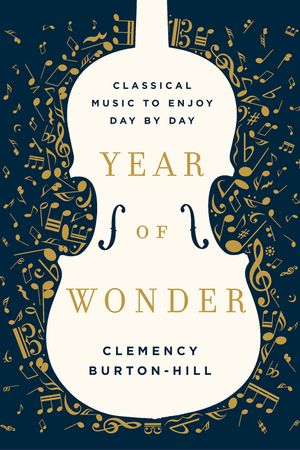 Year of Wonder: Classical Music to Enjoy Day by Day image number 0
