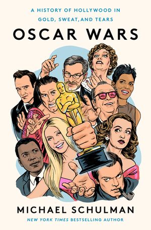 Oscar Wars: A History of Hollywood in Gold, Sweat, and Tears image number 0