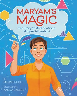 Maryam's Magic: The Story of Mathematician Maryam Mirzakhani image number 0