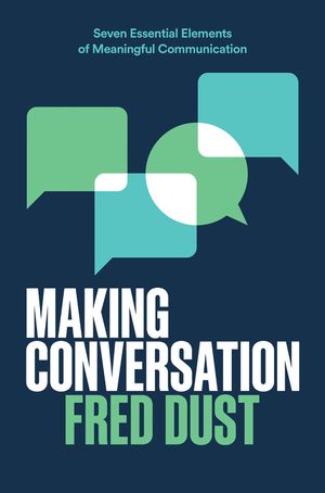 Making Conversation: Seven Essential Elements of Meaningful Communication image number 0