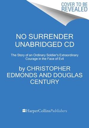 No Surrender CD: A Father, a Son, and an Extraordinary Act of Heroism That Continues to Live on Today image number 0