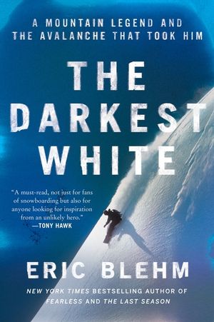 The Darkest White: A Mountain Legend and the Avalanche That Took Him image number 0