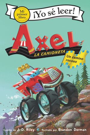 Axel La Camioneta: Un Camino Rocoso: Axel the Truck: Rocky Road (Spanish Edition) image number 0