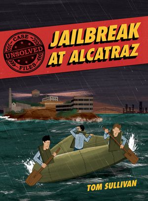 Unsolved Case Files: Jailbreak at Alcatraz: Frank Morris & the Anglin Brothers' Great Escape image number 0
